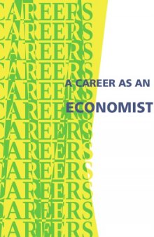 A Career As an Economist: With a Degree in Economics, You Will Be Prepared for an Exceptional Variety of Exciting and Rewarding Careers