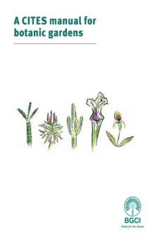 A CITES Manual for Botanic Gardens. Second edition.