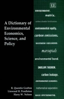 A Dictionary of Environmental Economics, Science, and Policy