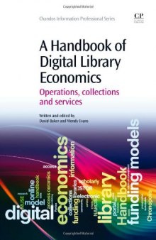 A Handbook of Digital Library Economics: Operations, Collections And Services