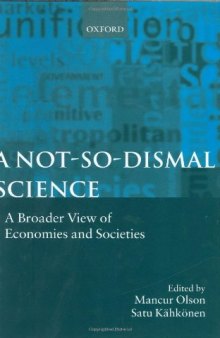 A Not-so-dismal Science: A Broader View of Economies and Societies