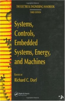 The electrical engineering handbook. Systems, controls, embedded systems, energy, and machines /Third ed