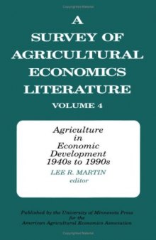 A Survey of Agricultural Economics Literature: Agriculture in Economic Development, 1940s to 1990s
