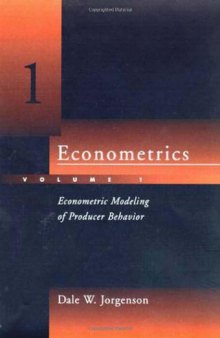 Econometrics, Vol. 1: Econometric Modeling of Producer Behavior