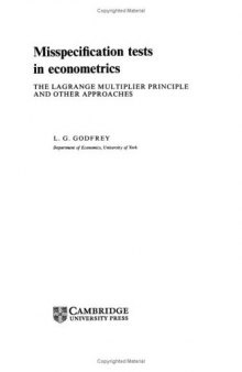 Misspecification Tests in Econometrics: The Lagrange Multiplier Principle and Other Approaches