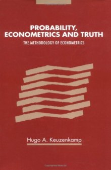 Probability, Econometrics and Truth: The Methodology of Econometrics