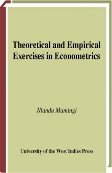 Theoretical And Empirical Exercises in Econometrics