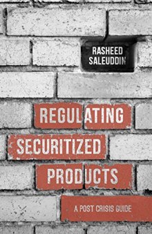 Regulating Securitized Products: A Post Crisis Guide
