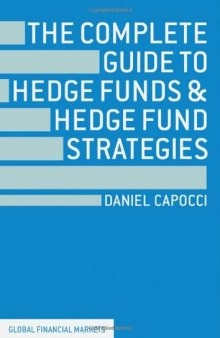 The Complete Guide to Hedge Funds and Hedge Fund Strategies