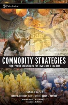 Commodity Strategies: High-Profit Techniques for Investors and Traders (Wiley Trading)