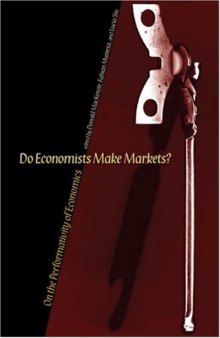Do Economists Make Markets?: On the Performativity of Economics