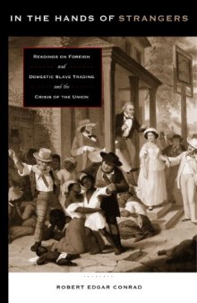 In the Hands of Strangers: Readings on Foreign and Domestic Slave Trading and the Crisis of the Union