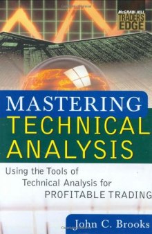 Mastering Technical Analysis: Using the Tools of Technical Analysis for Profitable Trading (McGraw-Hill Traders Edge Series)