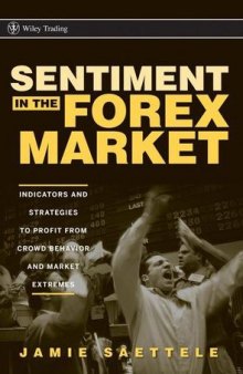 Sentiment in the Forex Market: Indicators and Strategies To Profit from Crowd Behavior and Market Extremes (Wiley Trading)
