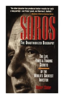 Soros: The Life, Time and Trading Secrets of the World’s Greatest Investor