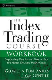 The Index Trading Course Workbook: Step-by-Step Exercises and Tests to Help You Master The Index Trading Course (Wiley Trading)