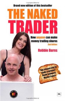 The Naked Trader: How Anyone Can Still Make Money Trading Shares