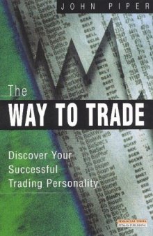 The Way to Trade: Discover Your Successful Trading Personality