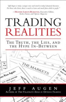 Trading Realities: The Truth, the Lies, and the Hype In-Between