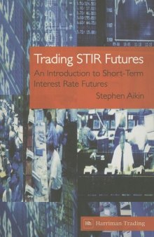 Trading STIR Futures: An Introduction to Short-Term Interest Rate Futures