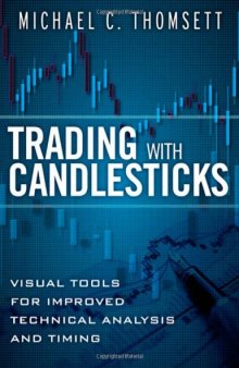 Trading with Candlesticks: Visual Tools for Improved Technical Analysis and Timing