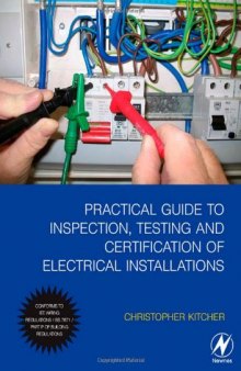Practical Guide to Inspection Testing and Certification of Electrical Installations Conforms to