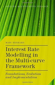 Interest Rate Modelling in the Multi-Curve Framework: Foundations, Evolution and Implementation