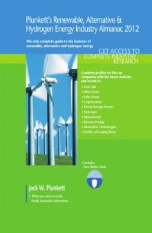 Plunkett's Renewable, Alt. & Hydro. Energy Industry Almanac 2012 : Renewable, Alternative & Hydrogen Energy Industry Market Research, Statistics, Trends & Leading Companies