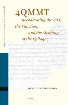 4QMMT: Reevaluating the Text, the Function and the Meaning of the Epilogue (Studies on the Texts of the Desert of Judah)