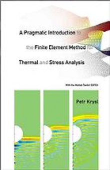 A pragmatic introduction to the finite element method for thermal and stress analysis : with the matlab toolkit SOFEA