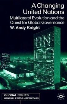 A Changing United Nations: Multilateral Evolution and the Quest for Global Governance (Global Issues (Thomson Learning).)
