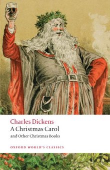 A Christmas Carol and Other Christmas Books (Oxford World's Classics)