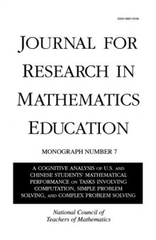 A Cognitive Analysis of U.S. and Chinese Students' Mathematical Performance on Tasks Involving Computation, Simple Problem Solving, and Complex problem solving (Journal for Research in Mathematics Education, Monograph, N.º 7)