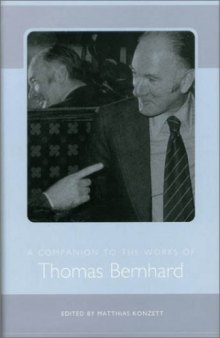 A Companion to the Works of Thomas Bernhard (Studies in German Literature Linguistics and Culture)