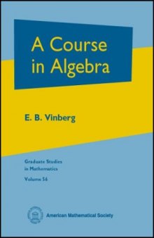 A Course in Algebra (Graduate Studies in Mathematics, Vol. 56)