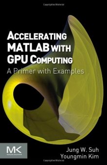 Accelerating Matlab with GPUs. A Primer with Examples