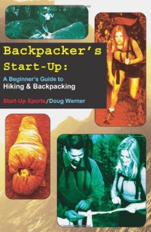 Backpacker's Start-Up: A Beginner?s Guide to Hiking and Backpacking (Start-Up Sports series)