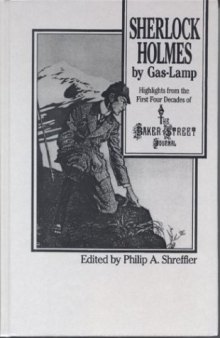 Sherlock Holmes by gas-lamp: highlights from the first four decades of the Baker Street journal