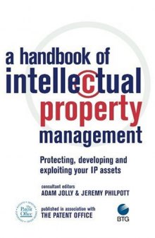 A Handbook of Intellectual Property Management: Protecting, developing and exploiting your IP assets