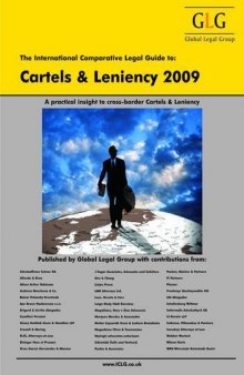The International Comparative Legal Guide to Cartels and Leniency 2009 (The International Comparative Legal Guide Series)