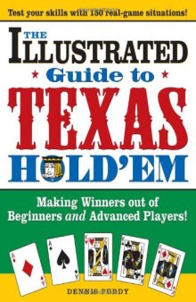 Illustrated Guide To Texas Hold'em: Making Winners Out Of Beginners and Advanced Players