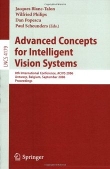 Advanced Concepts for Intelligent Vision Systems: 8th International Conference, ACIVS 2006, Antwerp, Belgium, September 18-21, 2006. Proceedings