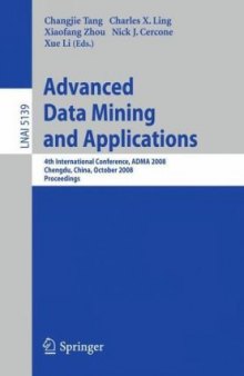 Advanced Data Mining and Applications: 4th International Conference, ADMA 2008, Chengdu, China, October 8-10, 2008. Proceedings