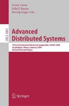 Advanced Distributed Systems: Third International School and Symposium, ISSADS 2004, Guadalajara, Mexico, January 24-30, 2004, Revised Papers