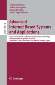 Advanced Internet Based Systems and Applications: Second International Conference on Signal-Image Technology and Internet-Based Systems, SITIS 2006, Hammamet, Tunisia, December 17-21, 2006, Revised Selected Papers