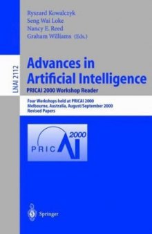 Advances in Artificial Intelligence. PRICAI 2000 Workshop Reader:  FourWorkshops held at PRICAI 2000 Melbourne,Australia,August 28 - September 1, 2000 Revised Papers