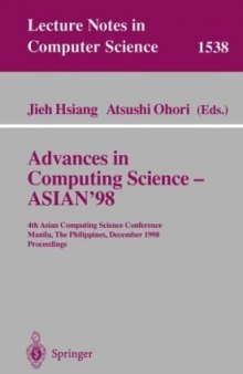 Advances in Computing Science ASIAN 98: 4th Asian Computing Science Conference Manila, The Philippines, December 8–10, 1998 Proceedings