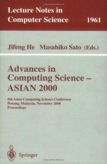 Advances in Computing Science — ASIAN 2000: 6th Asian Computing Science Conference Penang, Malaysia, November 25–27, 2000 Proceedings
