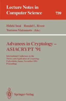 Advances in Cryptology — ASIACRYPT '91: International Conference on the Theory and Application of Cryptology Fujiyosida, Japan, November 1991 Proceedings