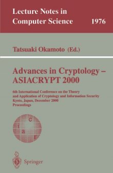 Advances in Cryptology — ASIACRYPT 2000: 6th International Conference on the Theory and Application of Cryptology and Information Security Kyoto, Japan, December 3–7, 2000 Proceedings